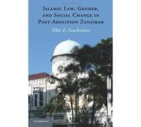 Islamic Law, Gender, and Social Change in Post-Abolition Zanzibar - [Version Originale] Inconnu (Auteur)