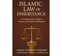 Islamic Law of Inheritance: A Comprehensive Guide to Farā’iḍ and Faithful Distribution.