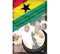 Islamic Learning, The State And The Challenges Of Education In Ghana
