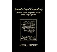 Islamic Legal Orthodoxy: Twelver Shiite Responses to the Sunni Legal System