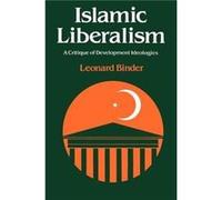 Islamic Liberalism by Leonard The University of Chicago Binder Paperback Book Leonard Binder (Auteur)