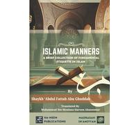 Islamic Manners: A Brief Collection of Fundamental Etiquette in Islam