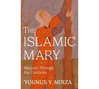 Islamic Mary Maryam Through the Centuries - Younus Y. Mirza - Fortress Press - ebook (ePub) - Livre