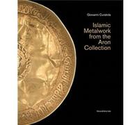 Islamic Metalwork from the Aron Collection Islamic Metalwork from the Aron Collection (Auteur)