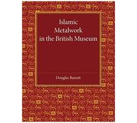 Islamic Metalwork In The British Museum