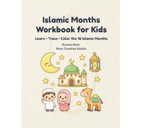 Islamic Months Workbook for Kids: Learn, Trace, and Color the 12 Islamic Months | Fun Educational Activity Book for Muslim Children Ages 5-8