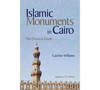 Islamic Monuments in Cairo: The Practical Guide (New Revised 7th Edition) - [Version Originale] Inconnu (Auteur)