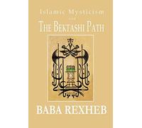Islamic Mysticism And The Bektashi Path
