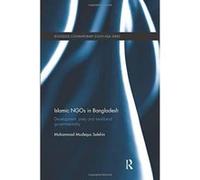 Islamic NGOs in Bangladesh: Development, Piety and Neoliberal governmentality (Routledge Contemporary South Asia Series) - [Version Originale] Inconnu (Auteur)