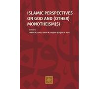 Islamic Perspectives on God and (Other) Monotheism(s)