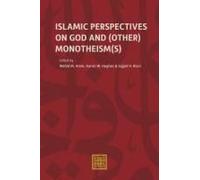 Islamic Perspectives On God And (Other) Monotheism(S)