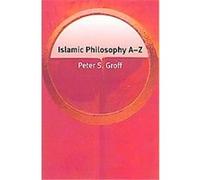 Islamic Philosophy A-Z, Philosophy A-z S. Oliver Leaman, Peter S. Groff (Auteur)