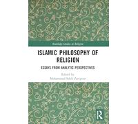 Islamic Philosophy of Religion: Essays from Analytic Perspectives