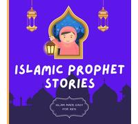 Islamic Prophet Stories: Islam Made Easy For Kids: Islamic Books for Children | Teach Children About The Prophets In A Simple And Fun Way