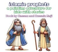 Islamic Prophets: A Painting Adventure for Kids with Stories