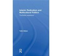 Islamic Radicalism and Multicultural Politics by Abbas Tahir Leiden University College Netherlands Hardcover Book Tahir Abbas (Auteur)