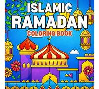 Islamic Ramadan Coloring Book for All Ages: Beautiful Ramadan and Islamic Designs for Kids, Teens, and Adults to Enjoy Coloring Together