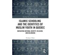 Islamic Schooling And The Identities Of Muslim Youth In Quebec