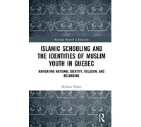 Islamic Schooling And The Identities Of Muslim Youth In Quebec