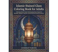 Islamic Stained Glass Coloring Book for Adults: A Relaxing Islamic Mosaic Coloring Experience Inspired by Ramadan, Mosques, Lanterns, Crescent Moons & Sacred Geometry