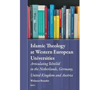 Islamic Theology at Western European Universities: Articulating Ikhtilāf in the Netherlands, Germany, United Kingdom and Austria