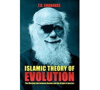 Islamic Theory of Evolution: The Missing Link between Darwin and the Origin of Species