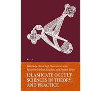 Islamicate Occult Sciences in Theory and Practice