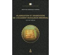 Islamisation et arabisation de l'Occident musulman médiéval: (viie-xiie siècle)