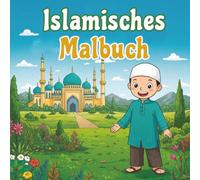 Islamisches Malbuch: Ramadan, Islam & Werte für Kinder | Spielerisch den Glauben entdecken