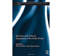 Islamism And Cultural Expression In The Arab World