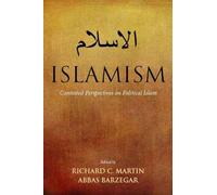 Islamism: Contested Perspectives on Political Islam