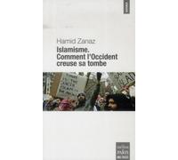 Islamisme. Comment l'Occident creuse sa tombe