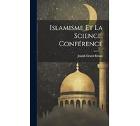 Islamisme Et La Science, Conférence