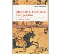 Islamisme, soufisme, évangélisme : la guerre ou la paix