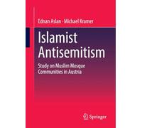 Islamist Antisemitism: Study on Muslim Mosque Communities in Austria