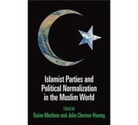 Islamist Parties and Political Normalization in the Muslim World Islamist Parties and Political Normalization in the Muslim World (Auteur)