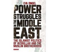 Islamist Politics in Egypt and Lebanon: The Struggle for Power of Hizbullah and the Muslim Brotherhood (Library of Modern Middle East Studies) - [Version Originale] Inconnu (Auteur)