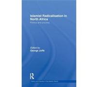 Islamist Radicalisation In North Africa: Politics And Process (History And Society In The Islamic World) (Hardcover) George Joffe, (Auteur)