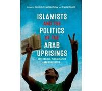 Islamists and the Politics of the Arab Uprisings: Governance, Pluralisation and Contention - [Version Originale] Inconnu (Auteur)