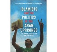 Islamists and the Politics of the Arab Uprisings: Governance, Pluralisation and Contention - [Version Originale] Inconnu (Auteur)