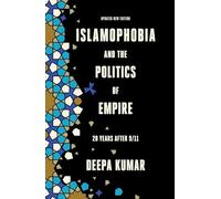 Islamophobia and the Politics of Empire: Twenty Years After 9/11