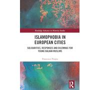 Islamophobia in European Cities: Solidarities, Responses and Dilemmas for Young Balkan Muslims