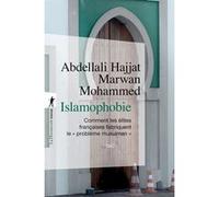 Islamophobie - Comment les élites françaises fabriquent le "problème musulman" Abdellali Hajjat (Auteur), Marwan Mohammed (Auteur)