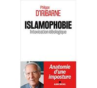 Philippe d'Iribarne – Islamophobie : Intoxication idéologique – Les Éditions Albin Michel