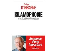 Islamophobie Intoxication idéologique - Philippe d' Iribarne - Albin Michel - broché - Essai