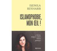 Islamophobie, mon oeil !: La laïcité, rempart contre l islam politique