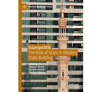 Islampolitik: The Role of Islam in Modern State-Building