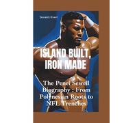 ISLAND BUILT, IRON MADE: The Penei Sewell Biography-From Polynesian Roots to NFL Trenches