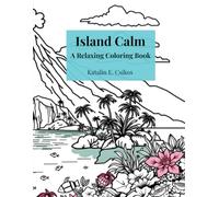 Island Calm: Colored Pencil Magic - Volume 1