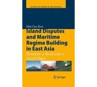 Island Disputes And Maritime Regime Building In East Asia